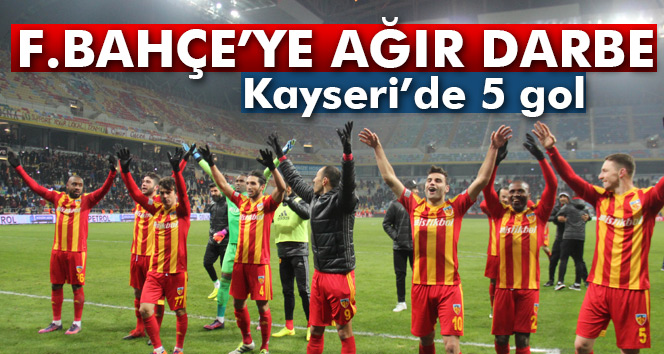 Fenerbahçe’ye Kayserispor darbesi : 4-1