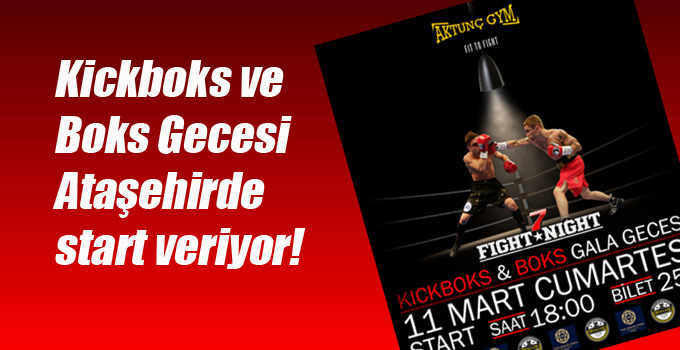 Kickboks ve Boks Gecesi Ataşehirde start veriyor!