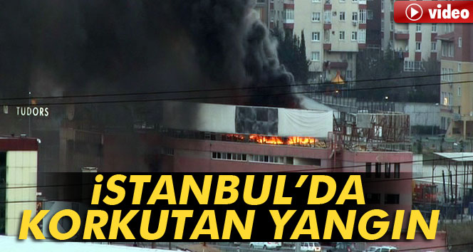 İstanbul’daki yangın korkuttu