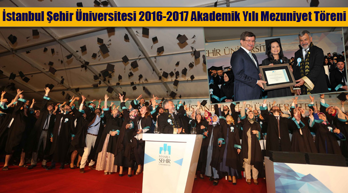 İstanbul Şehir Üniversitesi 2016-2017 Akademik Yılı Mezuniyet Töreni Yapıldı