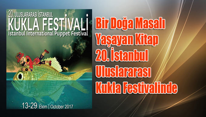 Bir Doğa Masalı Yaşayan Kitap 20. İstanbul Uluslararası Kukla Festivalinde