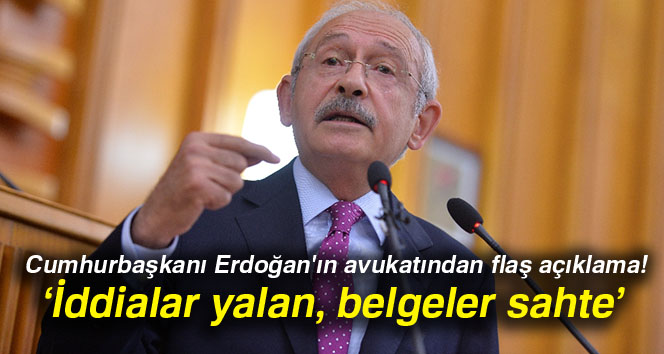 Erdoğan’ın avukatı: ‘Kılıçdaroğlu’nun iddiaları yalan, kağıtlar da sahte’