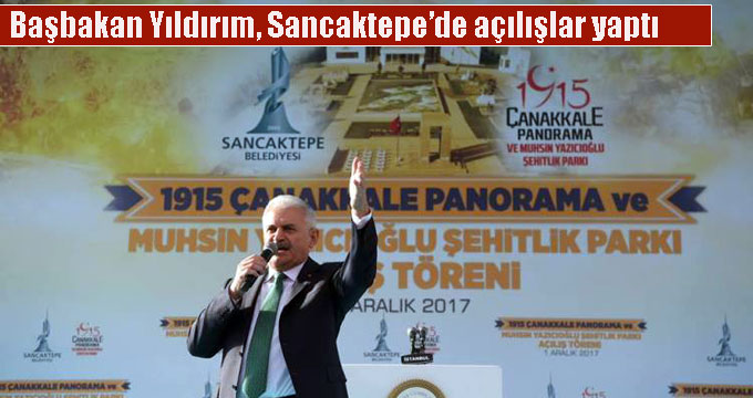 Başbakan Yıldırım, Sancaktepe’de açılışlar yaptı