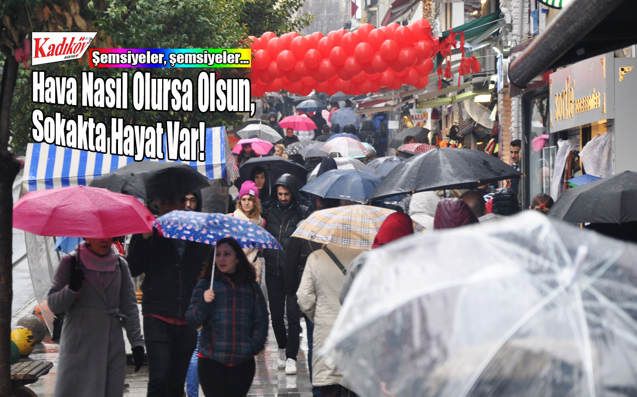 Gel de şemsiyeli Kadıköy’e aşık olma!