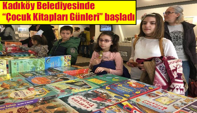 Kadıköy Belediyesi’nin “Çocuk Kitapları Günleri” etkinliği başladı