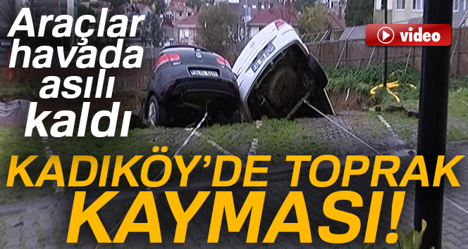 Kadıköy’de toprak kaydı, araçlar havada asılı kaldı