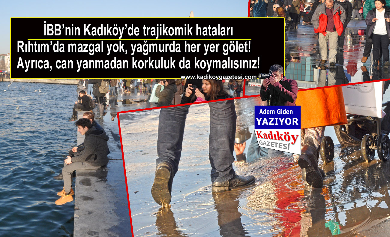 Kadıköy Rıhtım’ı her yağmurda su basacak!
