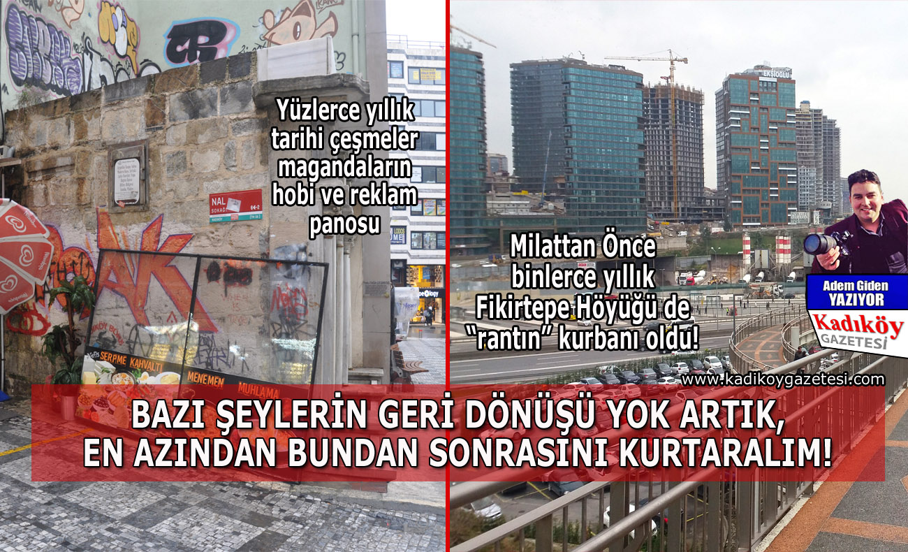 Turizm algısı oluşturulmayan Kadıköy’de tarihi kıyım!