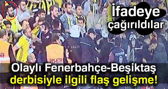 Olaylı Fenerbahçe-Beşiktaş derbisiyle ilgili flaş gelişme