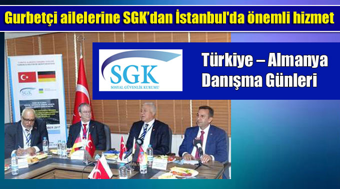 SGK’dan İstanbul’da Türkiye – Almanya Danışma Günleri