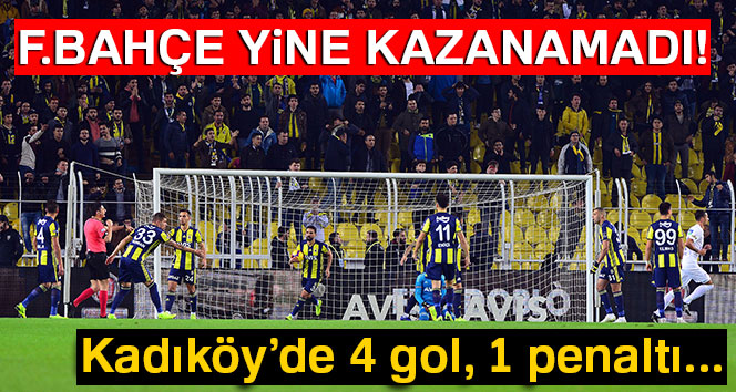 Fenerbahçe yine kazanamadı!