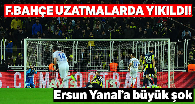 Fenerbahçe uzatmalarda yıkıldı!