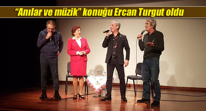 “Anılar ve müzik” konuğu,  Ercan Turgut ile unutulmaz gece