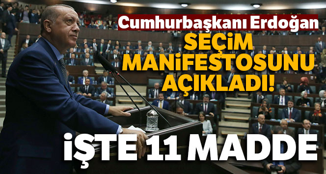 Cumhurbaşkanı Erdoğan AK Parti’nin seçim manifestonu açıkladı