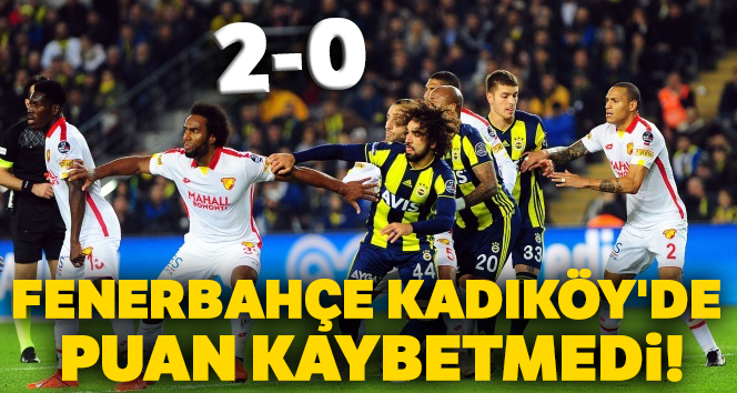 Fenerbahçe, Göztepe’yi 2-0 mağlup etti