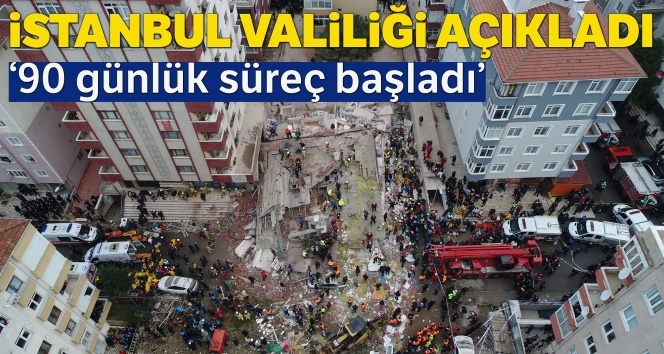 İstanbul Valiliği ‘Afet riski olan alanlar için 90 günlük süreç başladı’