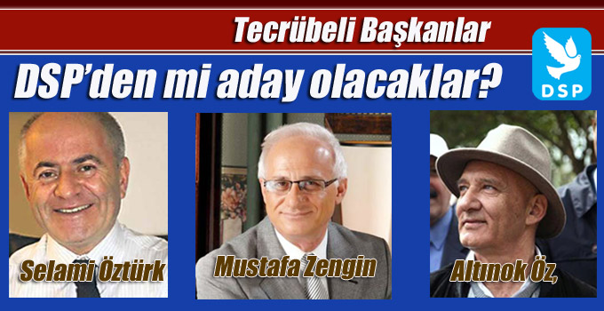 Kadıköy, Kartal ve Maltepe’de eski Başkanlar DSP’den mi aday olacak?