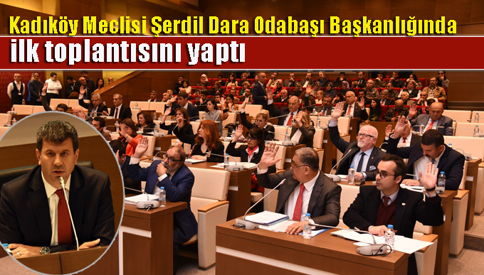 Kadıköy Meclisi Şerdil Dara Odabaşı Başkanlığında ilk toplantısını yaptı