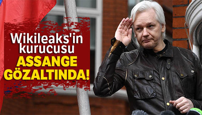 Wikileaks’ın kurucusu Assange gözaltına alındı