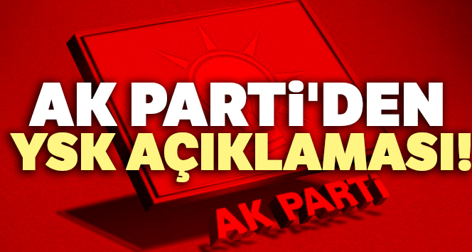 AK Parti’den İstanbul seçimi hakkında YSK açıklaması