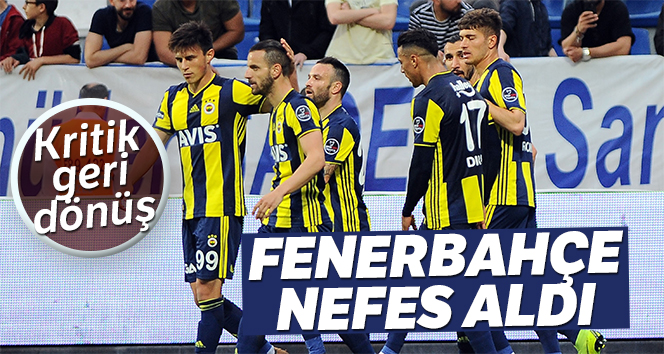 Fenerbahçe rahat bir nefes aldı