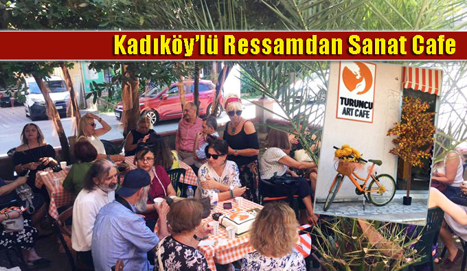 Kadıköy’lü Ressamdan Sanat Cafe, “Turuncu Art Cafe”