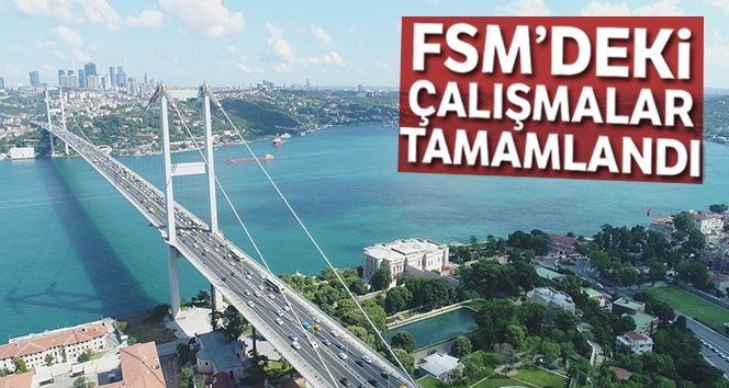 Fatih Sultan Mehmet Köprüsü’ndeki çalışma sona erdi