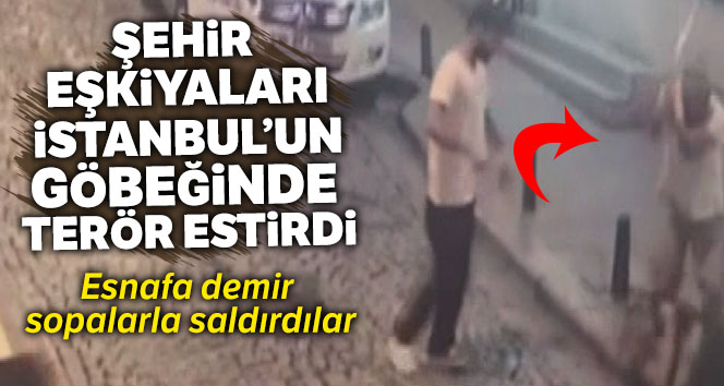 İstanbul’un göbeğinde şehir magandaları terör  estirdiği
