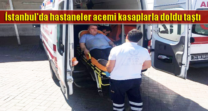 İstanbul’da hastaneler acemi kasaplarla doldu taştı