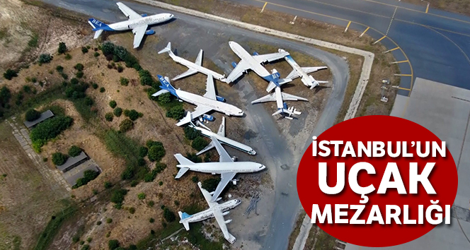 İstanbul Atatürk Havaalanı  uçak mezarlığına döndü