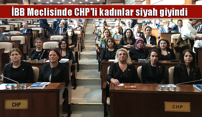 İBB Meclisinde CHP’li kadınlar, kadın cinayetlerine dikkat çekmek için siyah giyindi
