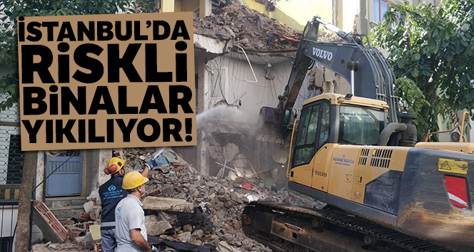 İstanbul’da riskli binalar yıkılıyor