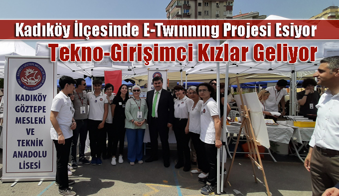 Kadıköy’de E-Twınnıng Projesi Esiyor, Tekno-Girişimci Kızlar Geliyor