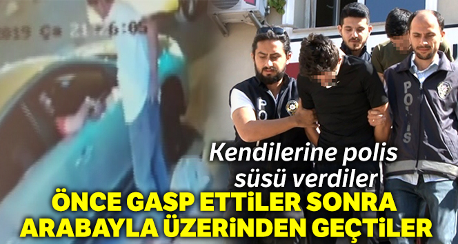 Kadıköy’de Polis numarasıyla turisti gasp ettiler, arabayla üzerinden geçtiler