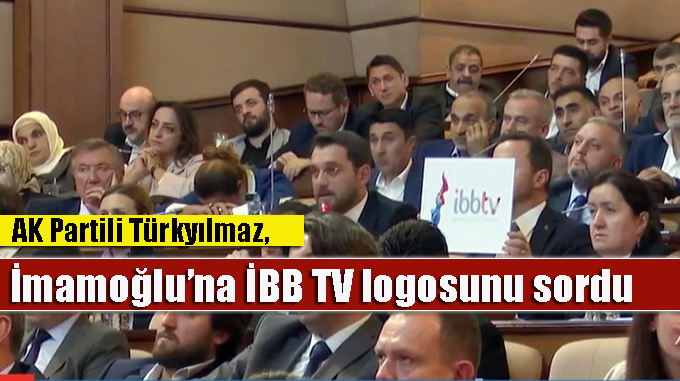 AK Partili Türkyılmaz, İmamoğlu’na İBB TV logosunu sordu