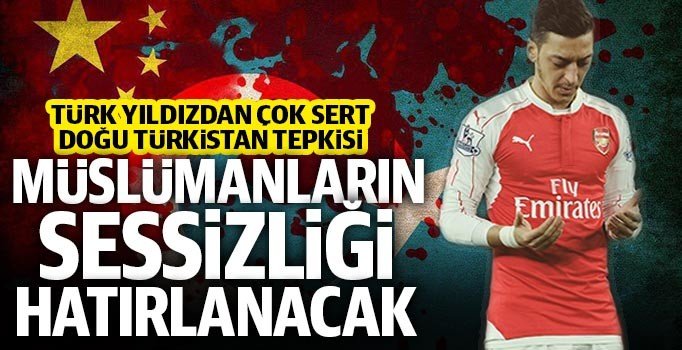 Yıldız futbolcu Mesut Özil’den, Doğu Türkistan’daki zulüme sert tepki
