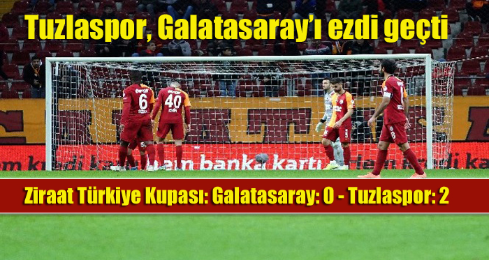 Tuzlaspor, Galatasaray’ı ezdi geçti