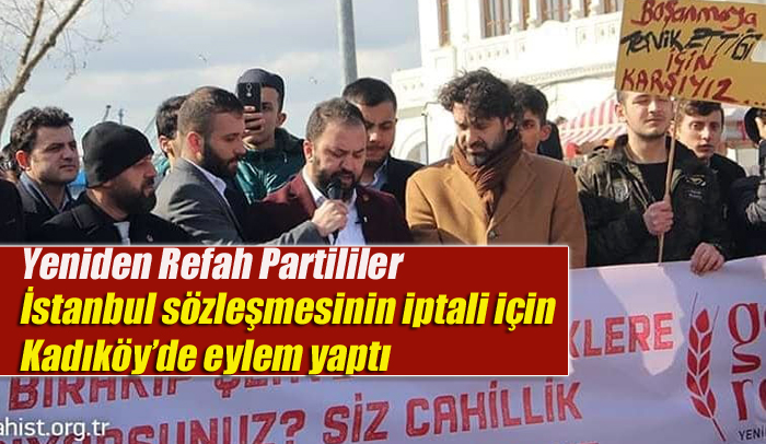 Yeniden Refah Partisi İstanbul sözleşmesinin iptali için Kadıköy’de eylem yaptı