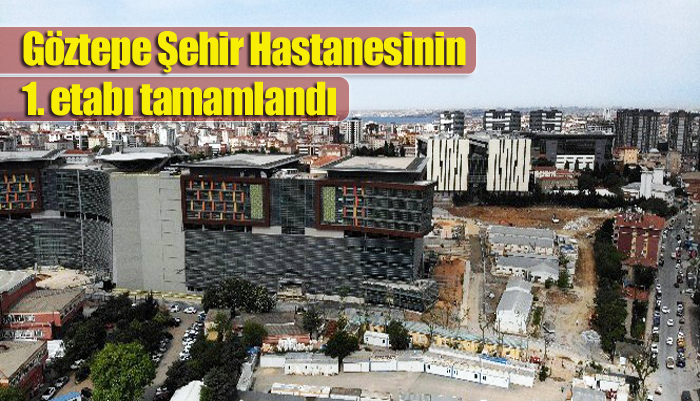 Göztepe Şehir Hastanesinin 1. etabı tamamlandı