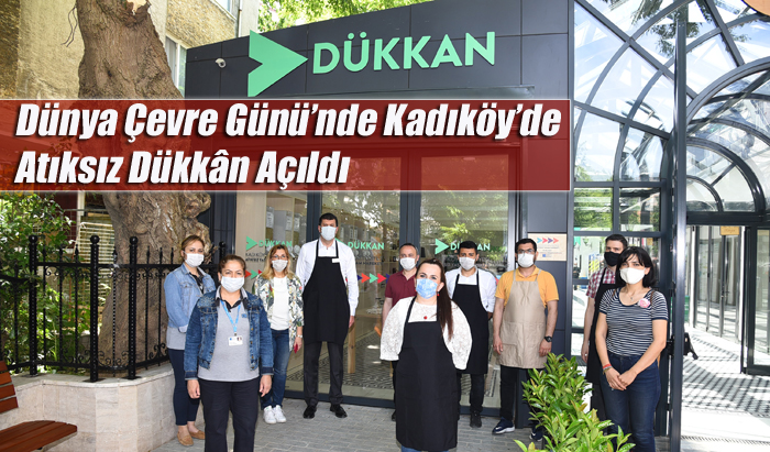 Dünya Çevre Günü’nde Kadıköy’de Atıksız Dükkan Açıldı