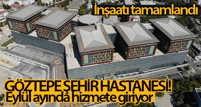 Göztepe Şehir Hastanesinin 1. etabı tamamlandı.