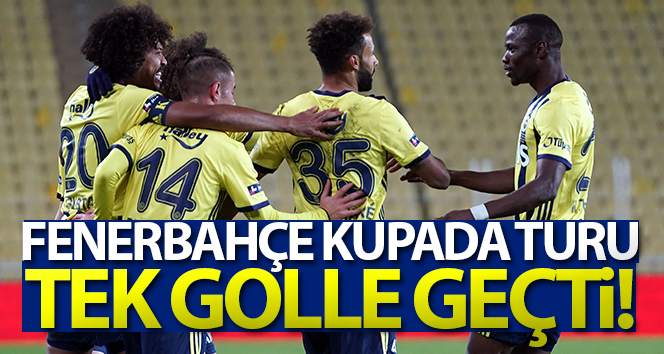 Fenerbahçe Ziraat Türkiye Kupası maçında Karacabey Belediyespor’u tek golle geçti!