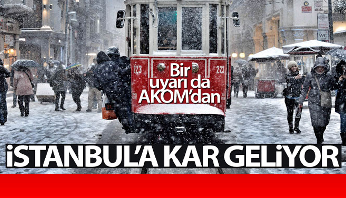 AKOM’dan İstanbul için kar uyarısı yapıldı