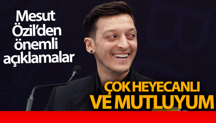 Fenerbahçe’nin yeni transferi Mesut Özil: ‘Çok heyecanlı ve mutluyum’