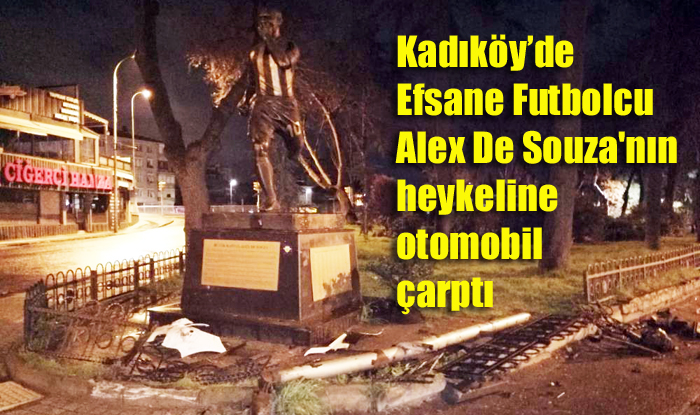 Kadıköy’de Efsane Futbolcu Alex De Souza’nın heykeline otomobil çarptı
