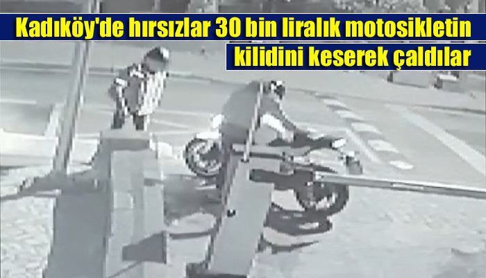 Kadıköy’de hırsızlar 30 bin liralık motosikletin kilidini keserek çaldılar