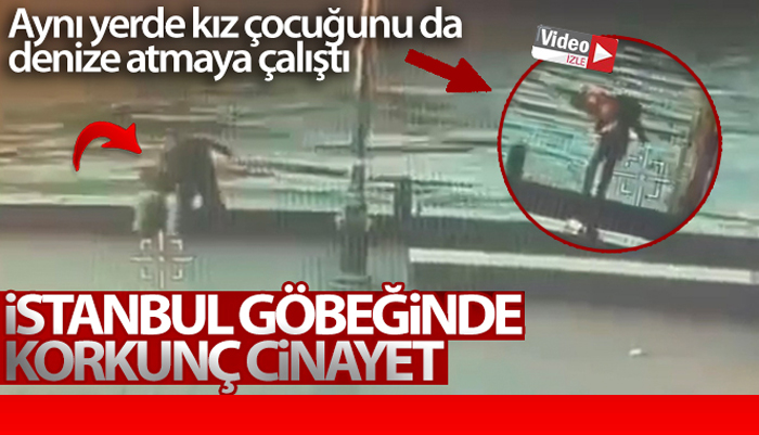 İstanbul’da adamı denize atarak öldürdü