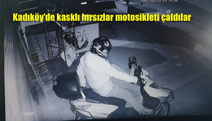 Kadıköy’de kasklı hırsızlar motosikletleri çaldılar