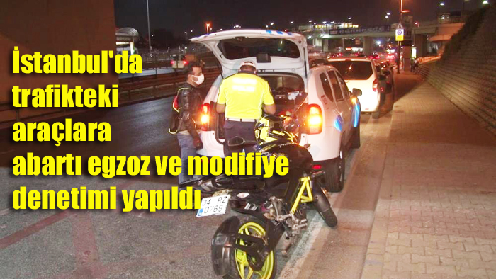 İstanbul’da trafikteki araçlara abartı egzoz ve modifiye denetimi yapıldı