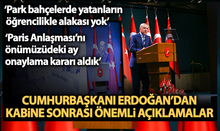 Cumhurbaşkanı Erdoğan: ‘Park ve bahçelerde yatanların bir kısmının öğrencilikle alakası yok’